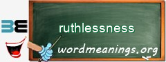 WordMeaning blackboard for ruthlessness